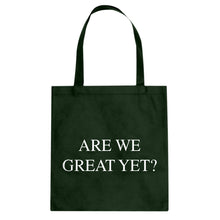 Are We Great Yet? Cotton Canvas Tote Bag