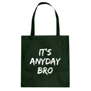Tote Its Any Day Bro Canvas Tote Bag