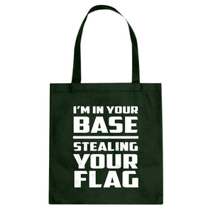 I'm In Your Base Stealing Your Flag Cotton Canvas Tote Bag