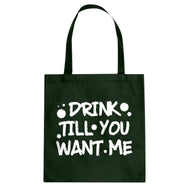 Tote Drink Till You Want Me Canvas Tote Bag