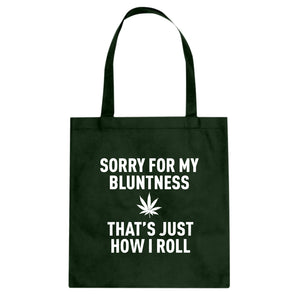 Tote Sorry for my Bluntness Canvas Tote Bag