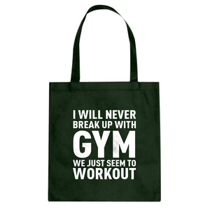 Tote Never Break Up With Gym Canvas Tote Bag