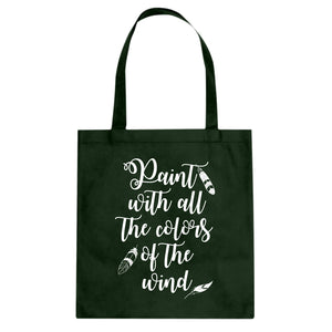 Tote Paint with all the Colors of the Wind Canvas Tote Bag