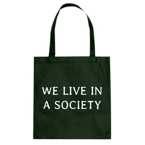 We Live in a Society Cotton Canvas Tote Bag