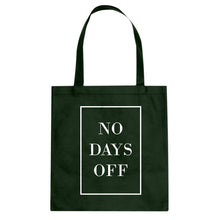 Tote No Days Off Ever Canvas Tote Bag