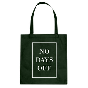 Tote No Days Off Ever Canvas Tote Bag