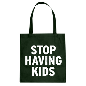 STOP HAVING KIDS Cotton Canvas Tote Bag