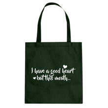 I have a good heart but this mouth Cotton Canvas Tote Bag