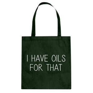 Tote I Have Oils for That Canvas Tote Bag