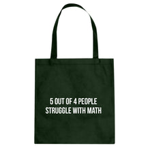 5 Out of 4 People Struggle With Math Cotton Canvas Tote Bag