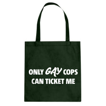Only Gay Cops Can Ticket Me Cotton Canvas Tote Bag