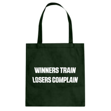 Winners Train, Losers Complain Cotton Canvas Tote Bag