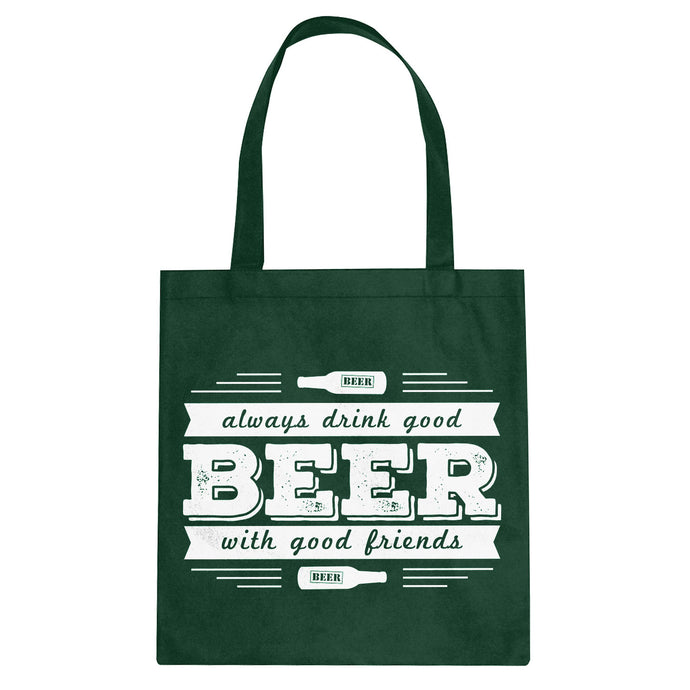 Tote Drink Good Beer with Good Friends Canvas Tote Bag