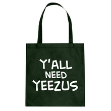 Tote Yall Need Yeezus Canvas Tote Bag
