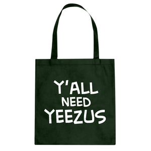 Tote Yall Need Yeezus Canvas Tote Bag