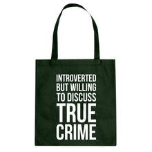 Introverted But Willing to Discuss True Crime Cotton Canvas Tote Bag