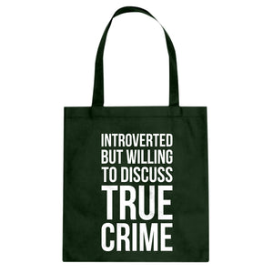 Introverted But Willing to Discuss True Crime Cotton Canvas Tote Bag