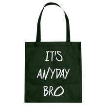 Tote Its Anyday Bro Canvas Tote Bag