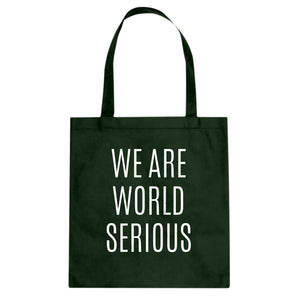 Tote We Are World Serious Canvas Tote Bag