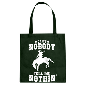 Can't Nobody Tell Me Nothin' Cotton Canvas Tote Bag
