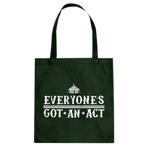 Tote Everyone's Got An Act Canvas Tote Bag