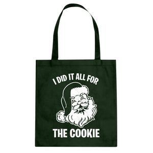 I did it all for the Cookie Cotton Canvas Tote Bag