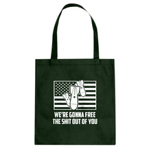 We're Gonna Free the Shit Out of You Cotton Canvas Tote Bag