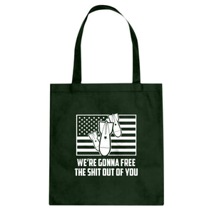 We're Gonna Free the Shit Out of You Cotton Canvas Tote Bag