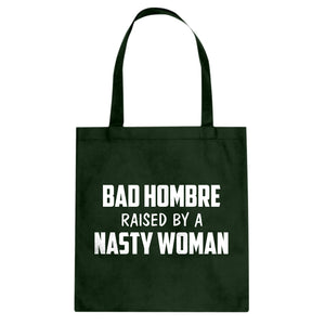 Tote Bad Hombre Raised by a Nasty Woman Canvas Tote Bag