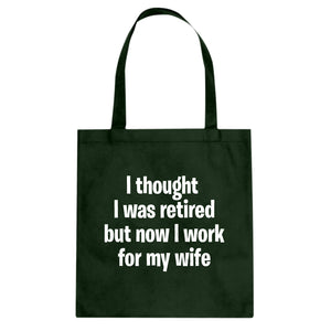 I Thought I was Retired Cotton Canvas Tote Bag