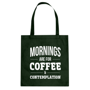 Mornings are for Coffee and Contemplation Cotton Canvas Tote Bag