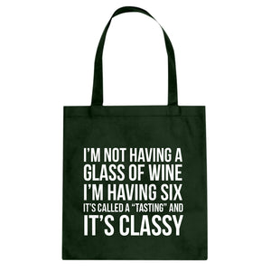 Its Called a Tasting and It's Classy Cotton Canvas Tote Bag