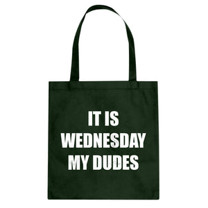 Tote It is Wednesday My Dudes Canvas Tote Bag