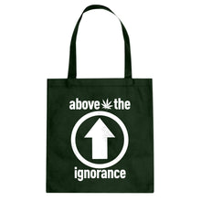Tote Above the Ignorance Canvas Tote Bag