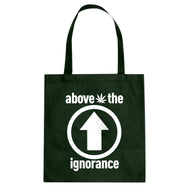 Tote Above the Ignorance Canvas Tote Bag