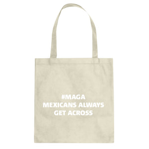 MAGA Mexicans Always Get Across Cotton Canvas Tote Bag