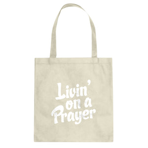 Tote Living on a Prayer Canvas Tote Bag