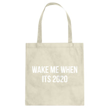 Tote Wake Me When its 2020 Canvas Tote Bag