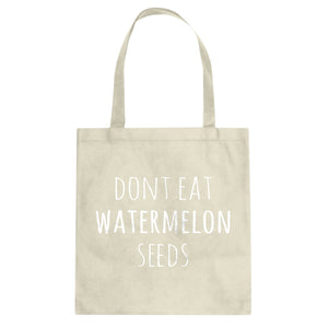 Tote Don’t Eat Watermelon Seeds Canvas Tote Bag