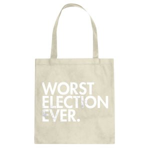 Tote Worst Election Ever Canvas Tote Bag