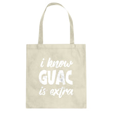 Tote I Know GUAC is extra Canvas Tote Bag