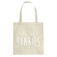 That Takes Ovaries Cotton Canvas Tote Bag