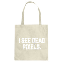 Tote I See Dead Pixels Canvas Tote Bag