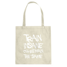 Tote Train Insane or Remain the Same Canvas Tote Bag