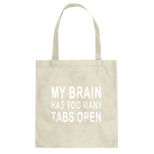 Tote Too Many Tabs Open Canvas Tote Bag