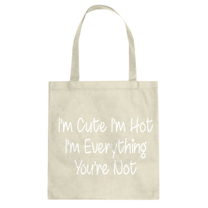 Im Cute Im Hot Cotton Canvas Tote Bag