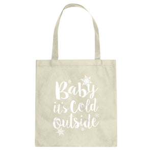 Tote Baby its Cold Outside Canvas Tote Bag