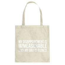 My Disappointment is Immeasurable and my Day is Ruined Cotton Canvas Tote Bag