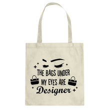 The Bags Under My Eyes are Designer Cotton Canvas Tote Bag