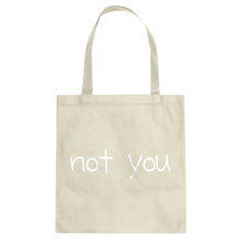 Not You Cotton Canvas Tote Bag